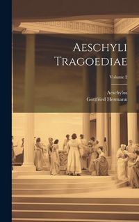 Produktbild: Aeschyli Tragoediae; Volume 2