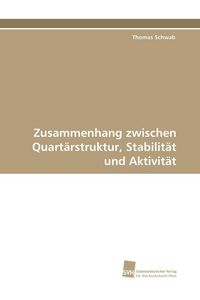 Produktbild: Zusammenhang zwischen Quart&auml;rstruktur, Stabilit&auml;t und Aktivit&auml;t