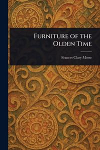 Produktbild: Furniture of the Olden Time