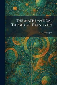 Produktbild: The Mathematical Theory of Relativity