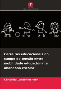 Produktbild: Carreiras educacionais no campo de tens&atilde;o entre mobilidade educacional e abandono escolar
