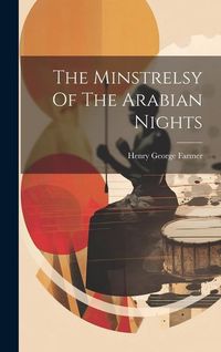 Produktbild: The Minstrelsy Of The Arabian Nights