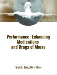 Produktbild: Gold, M: Performance Enhancing Medications and Drugs of Abus