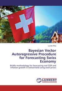 Produktbild: Bayesian Vector Autoregressive Procedure for Forecasting Swiss Economy