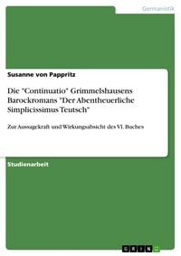 Produktbild: Die "Continuatio" Grimmelshausens Barockromans "Der Abentheuerliche Simplicissimus Teutsch"