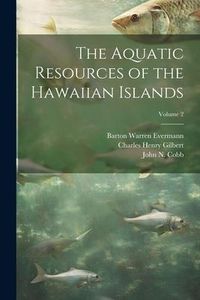 Produktbild: The Aquatic Resources of the Hawaiian Islands; Volume 2