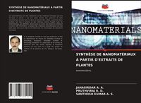 Produktbild: SYNTH&Egrave;SE DE NANOMAT&Eacute;RIAUX &Agrave; PARTIR D'EXTRAITS DE PLANTES
