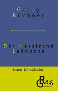 Bild vom Artikel Der Hessische Landbote vom Autor Georg Büchner