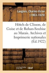 Produktbild: Les h&ocirc;tels de Clisson, de Guise et de Rohan-Soubise au Marais. Archives et Imprimerie nationales