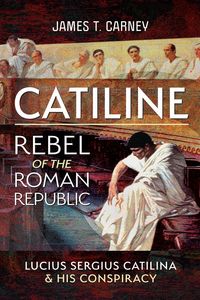 Produktbild: Catiline, Rebel of the Roman Republic