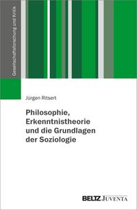 Produktbild: Philosophie, Erkenntnistheorie und die Grundlagen der Soziologie