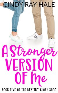 Produktbild: A Stronger Version of Me (The Destiny Clark Saga, #5)