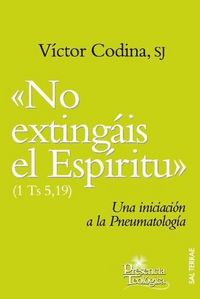 Produktbild: "No exting&aacute;is el esp&iacute;ritu" (1 Ts 5, 19) : una iniciaci&oacute;n a la pneumatolog&iacute;a