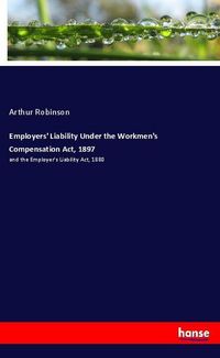 Produktbild: Employers' Liability Under the Workmen's Compensation Act, 1897