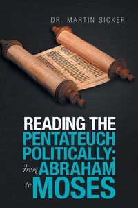 Produktbild: Reading the Pentateuch Politically; from Abraham to Moses
