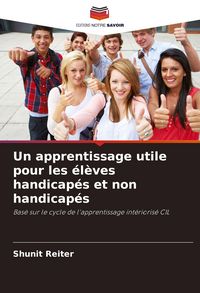 Produktbild: Un apprentissage utile pour les &eacute;l&egrave;ves handicap&eacute;s et non handicap&eacute;s
