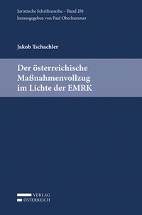 Produktbild: Der &ouml;sterreichische Ma&szlig;nahmenvollzug im Lichte der EMRK