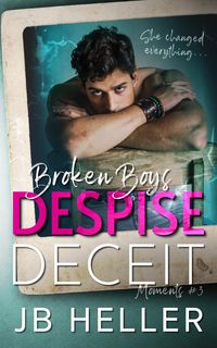 Produktbild: Broken Boys Despise Deceit (Moments, #3)