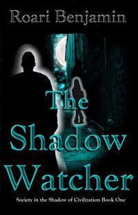 Produktbild: The Shadow Watcher (Society in the Shadow of Civilization, #1)