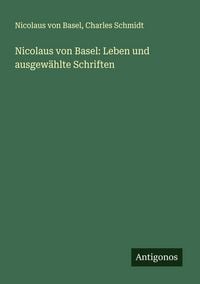 Produktbild: Nicolaus von Basel: Leben und ausgew&auml;hlte Schriften