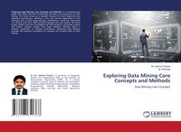 Produktbild: Exploring Data Mining Core Concepts and Methods