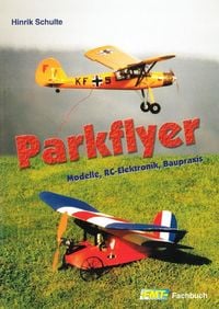 Produktbild: Parkflyer: Modelle, RC-Elektronik, Baupraxis