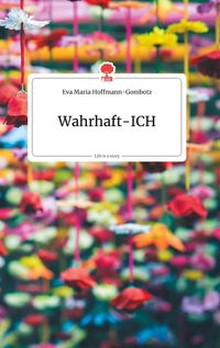 Produktbild: Wahrhaft-ICH. Life is a Story - story.one
