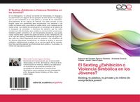Produktbild: El Sexting &iquest;Exhibici&oacute;n o Violencia Simb&oacute;lica en los J&oacute;venes?