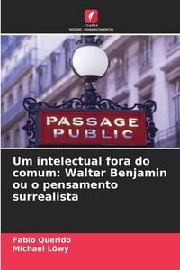Produktbild: Um intelectual fora do comum: Walter Benjamin ou o pensamento surrealista