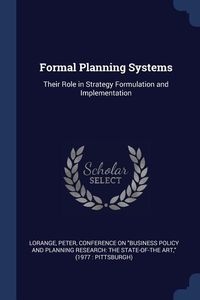 Produktbild: Formal Planning Systems: Their Role in Strategy Formulation and Implementation