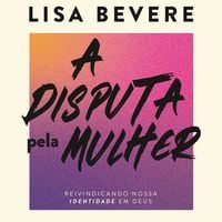Produktbild: A disputa pela mulher: Reivindicando nossa identidade em Deus &ndash; Da mesma autora do devocional "Forte"