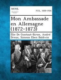Produktbild: Mon Ambassade En Allemagne (1872-1873)