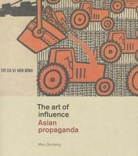 Produktbild: The Art of Influence: Asian Propaganda