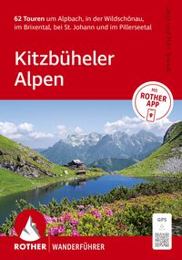 Produktbild: ROTHER Wanderf&uuml;hrer Kitzb&uuml;heler Alpen. 62 Touren um Alpbach, in der Wildsch&ouml;nau, im Brixental, bei St. Johann und im Pillerseetal