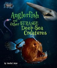 Produktbild: Anglerfish and Other Strange Deep-Sea Creatures