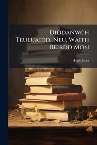 Produktbild: Diddanwch Teuluaidd, Neu, Waith Beirdd Mon