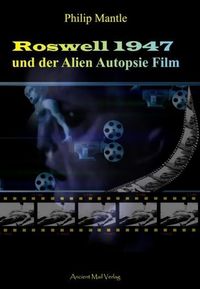 Bild vom Artikel Roswell 1947 und der Alien Autopsie Film vom Autor Philip Mantle