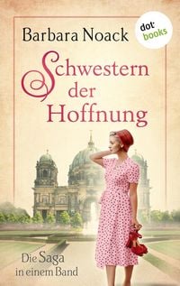 Produktbild: Schwestern der Hoffnung: Die Saga in einem Band