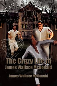 Produktbild: The Crazy Life of James Wallace McDonald