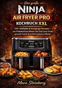 Produktbild: Das gro&szlig;e Ninja Air Fryer Pro Kochbuch XXL