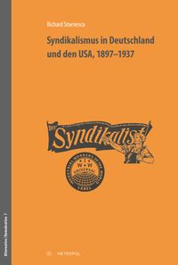 Bild vom Artikel Syndikalismus in Deutschland und den USA, 1897–1937 vom Autor Richard Stoenescu