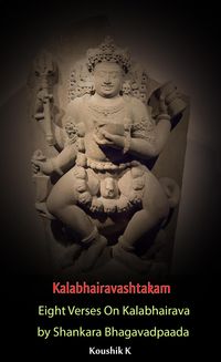 Produktbild: Kalabhairavashtakam : Eight Verses on Kalabhairava By Shankara Bhagavadpaada