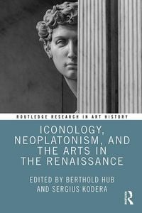 Produktbild: Iconology, Neoplatonism, and the Arts in the Renaissance