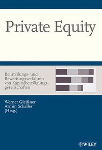 Bild vom Artikel Private Equity - Beurteilungs- und Bewertungsverfahren von Kapitalbeteiligungsgesellschaften vom Autor Werner Gleissner