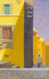 Die Zartheit der Stühle von Jürg Beeler