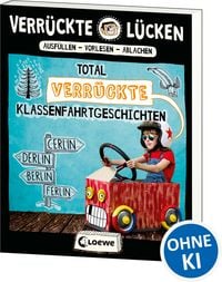 Produktbild: Verr&uuml;ckte L&uuml;cken - Total verr&uuml;ckte Klassenfahrtgeschichten