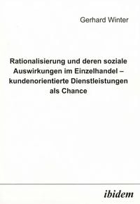 Produktbild: Rationalisierung und deren soziale Auswirkungen im Einzelhandel - kundenorientierte Dienstleistungen als Chance