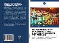 Produktbild: Die Strukturierung der &Ouml;ffentlichen Politik Zur Aufnahme von Familien
