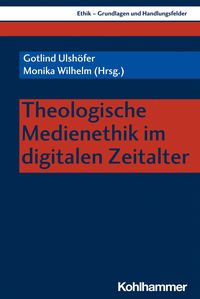 Bild vom Artikel Theologische Medienethik im digitalen Zeitalter vom Autor Gotlind Ulshöfer