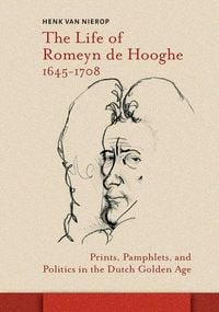 Produktbild: The Life of Romeyn de Hooghe 1645-1708